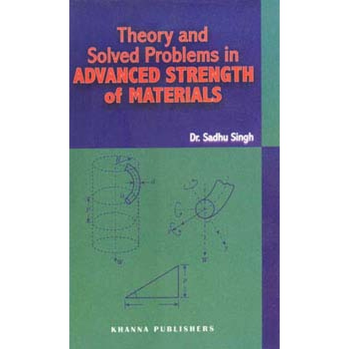 Theory and Solved Problems in Advanced Strength of Materials